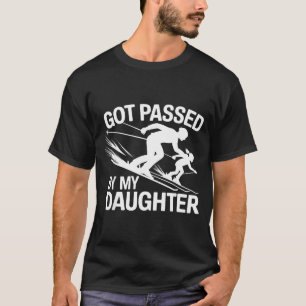 Got Ped By My Daughter Ski  T-Shirt