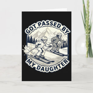 Got Ped By My Daughter Skiing Dad Winter Humor Pre Card