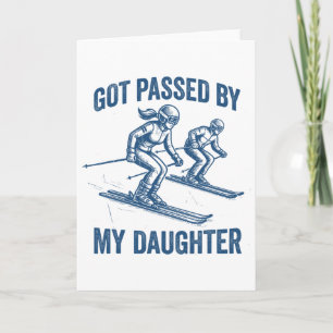 Got Ped By My Daughter Skiing Gifts Men And Women Card