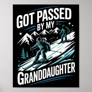 Got Ped By My Granddaughter Skiing Family Winter S Poster