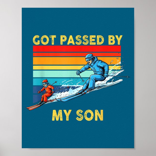 Got Ped By My Son Skiing Family Winter Srts Fun Re Poster (Front)