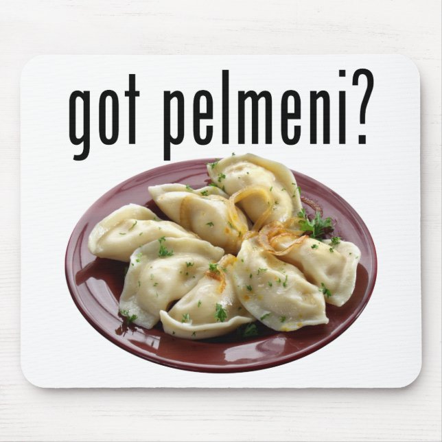 Got pelmeni? Пельмени есть? Mouse Mat (Front)