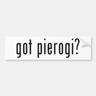 got pierogi? bumper sticker