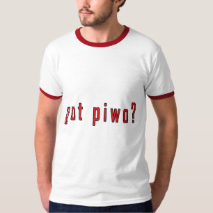 got piwo? T-Shirt