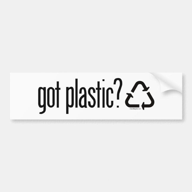 got plastic? Recycling Sign Bumper Sticker (Front)