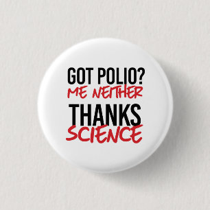 Got Polio? Me Neither 3 Cm Round Badge