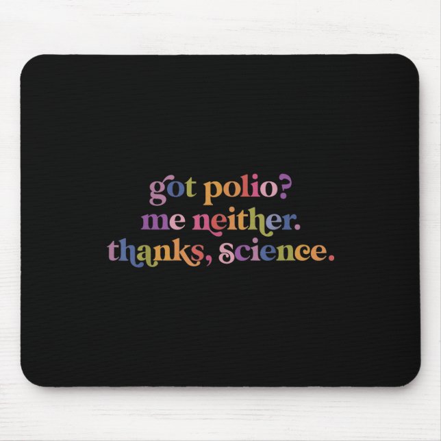 Got Polio Me Neither Thanks Science  Mouse Mat (Front)