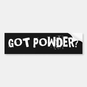 GOT POWDER? BUMPER STICKER