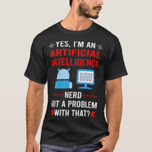 Got Problem Artificial Intelligence AI T-Shirt