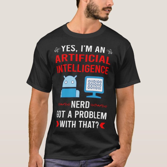 Got Problem Artificial Intelligence AI T-Shirt (Front)