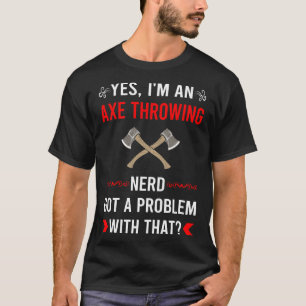 Got Problem Axe Throwing Axes T-Shirt