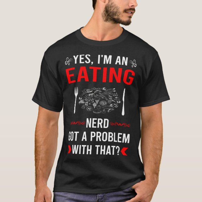 Got Problem Eating T-Shirt (Front)