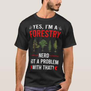Got Problem Forestry T-Shirt