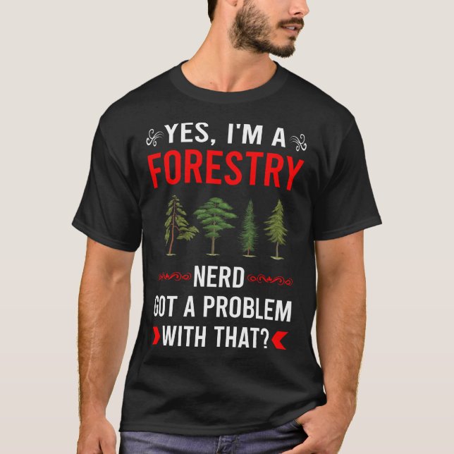 Got Problem Forestry T-Shirt (Front)