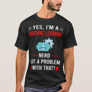 Got Problem Machine Learning T-Shirt