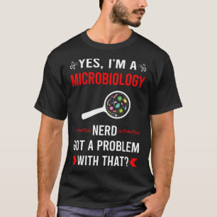 Got Problem Microbiology Microbiologist T-Shirt