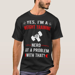 Got Problem Weight Training T-Shirt