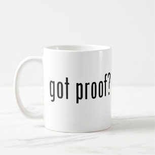 got proof? coffee mug