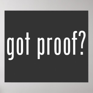 got proof? poster