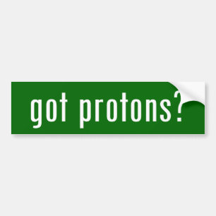 got protons? bumper sticker