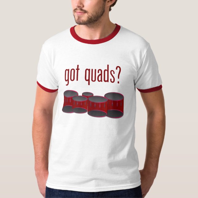 Got Quads? T-Shirt (Front)