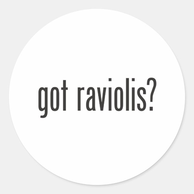 got raviolis classic round sticker (Front)