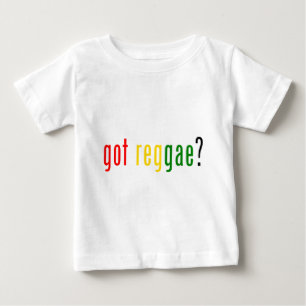 got reggae? baby T-Shirt