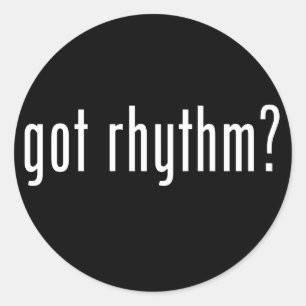 Got Rhythm? Classic Round Sticker