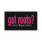 Got Roots? Card