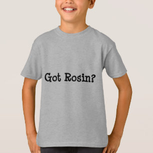 Got Rosin Kids Sweatshirt T-Shirt