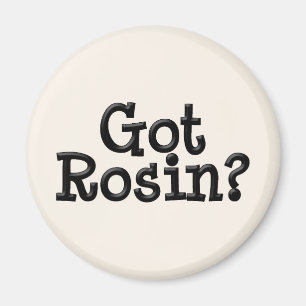 Got Rosin Magnet
