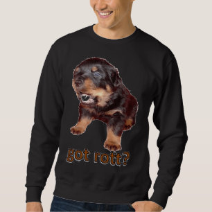 Got Rott Rottweiler Owner Sweatshirt