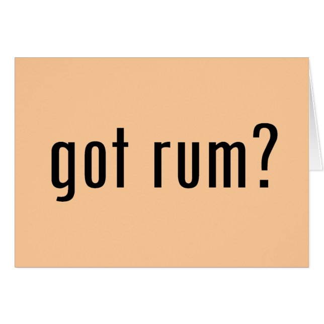 got rum? (Front Horizontal)