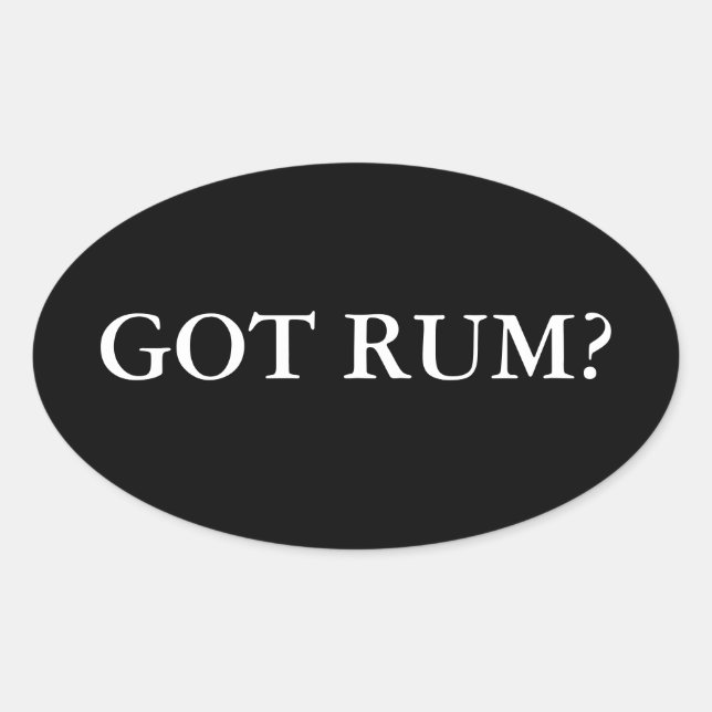 Got Rum? Oval Sticker (Front)