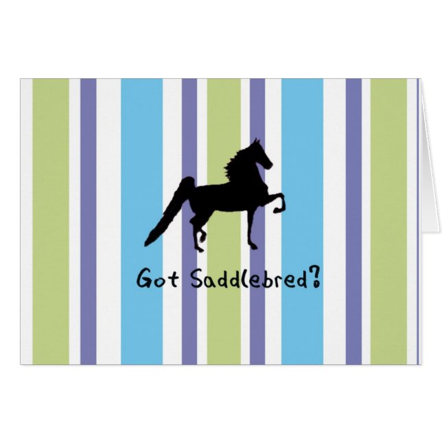 Got Saddlebred? (Front Horizontal)