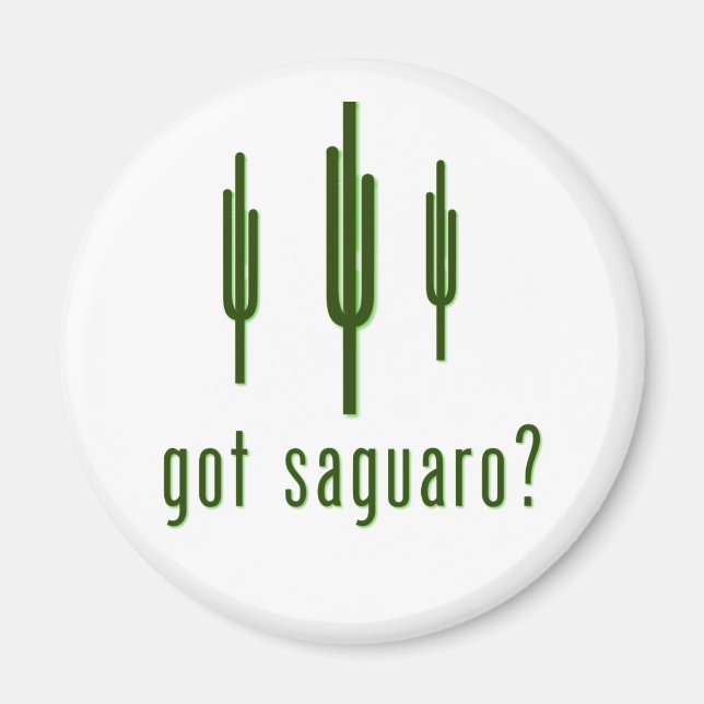 got saguaro? magnet (Front)
