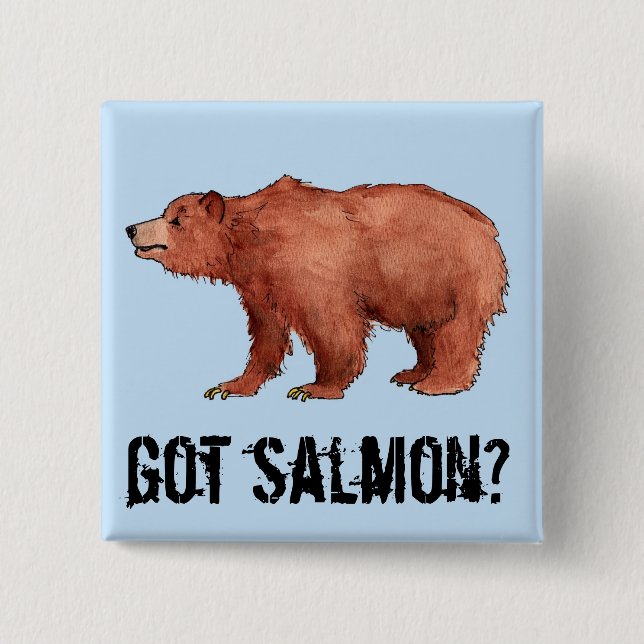 Got Salmon?  Edmond the Bear 15 Cm Square Badge (Front)
