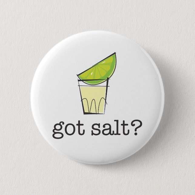 Got Salt? Tequila Shot with Lime 6 Cm Round Badge (Front)