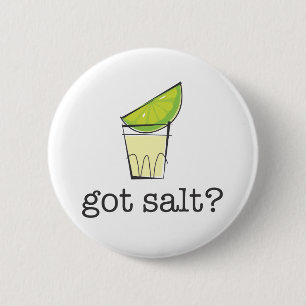 Got Salt? Tequila Shot with Lime 6 Cm Round Badge