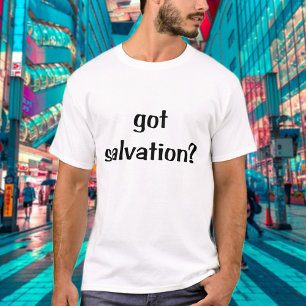 Got Salvation Modern Soulwinner Bible Christian  T-Shirt