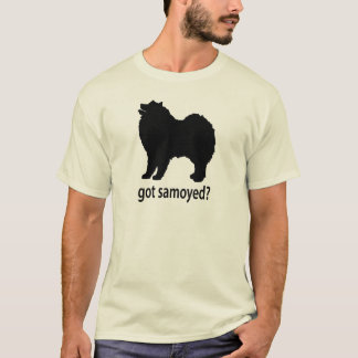 Got Samoyed T-Shirt