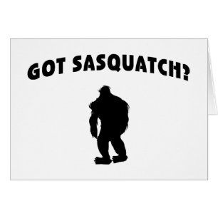 Got Sasquatch?