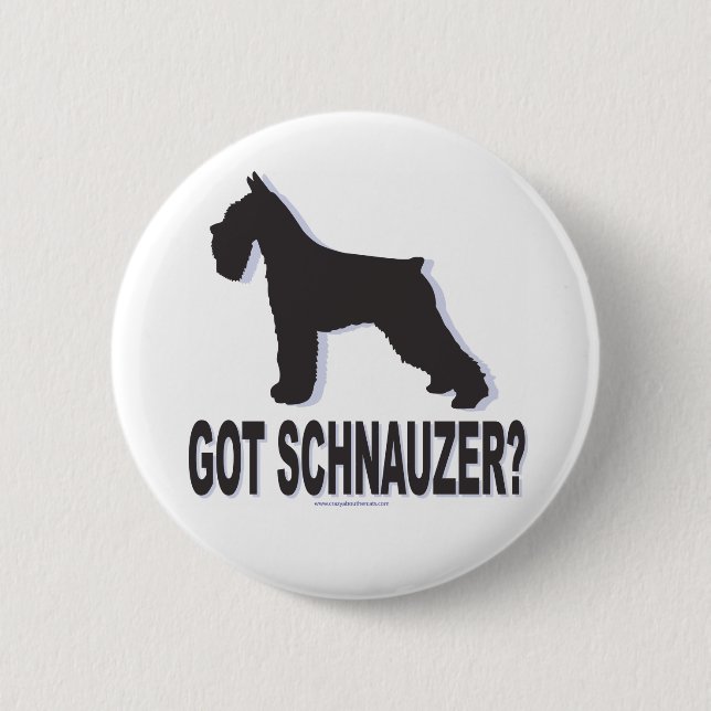 Got Schnauzer? 6 Cm Round Badge (Front)