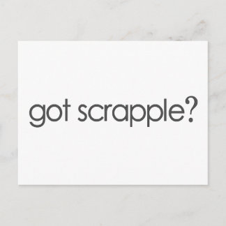 Got Scrappleã¯Â‚¬Â¥ Postcard