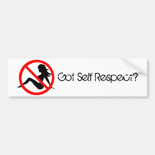 Got Self Respect? Bumper Sticker (Front)