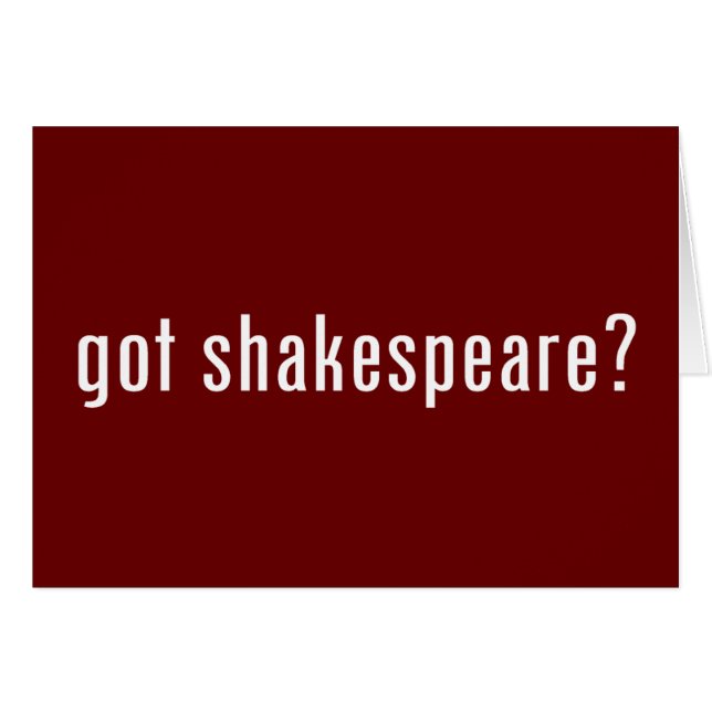 got shakespeare? (Front Horizontal)