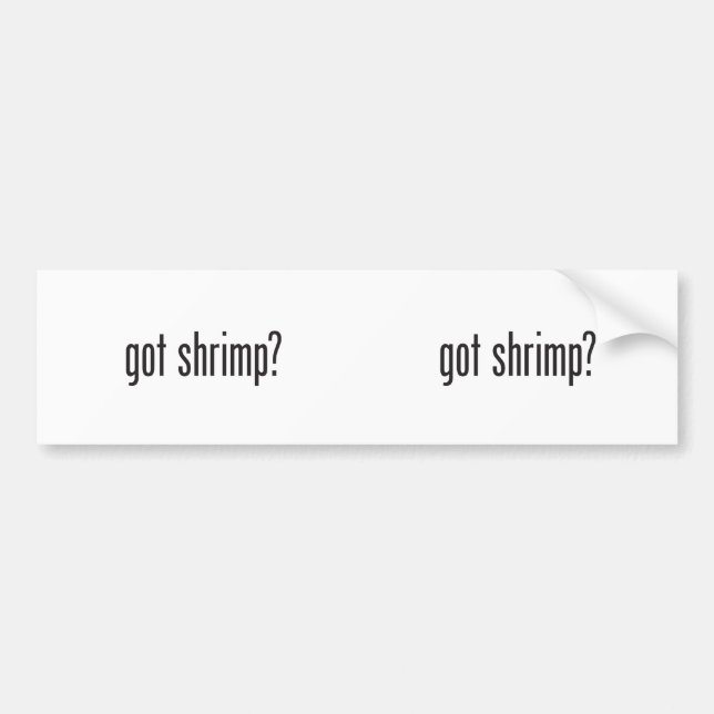 got shrimp bumper sticker (Front)