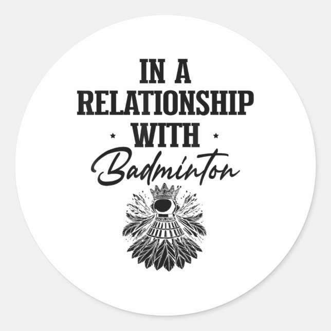 Got Shuttle Badminton Player Shuttle Racket  Classic Round Sticker (Front)