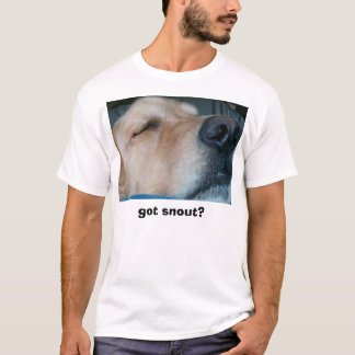 Got Snout? T-Shirt