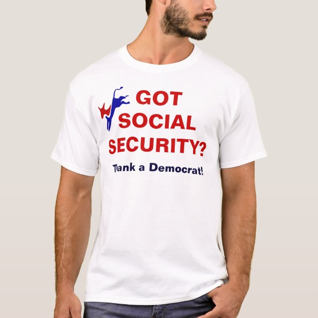 Got Social Security? T-Shirt (Front)